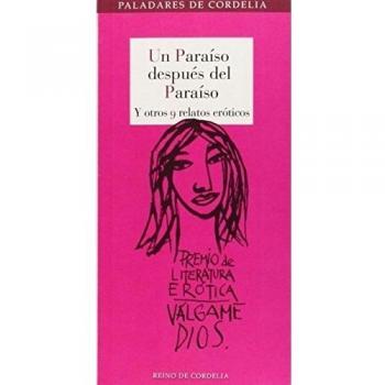 Un paraíso después del paraíso y otros 9 relatos eróticos