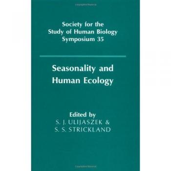 Seasonality and Human Ecology (Society for the Study of Human Biology Symposium Series, Band 35)