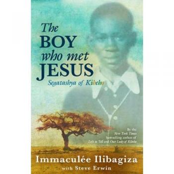 The Boy Who Met Jesus : Segatashya of Kibeho