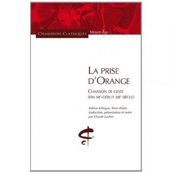 La Prise d'Orange.Chanson de geste