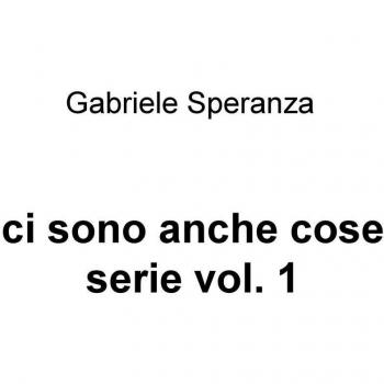 ci sono anche cose serie vol. 1