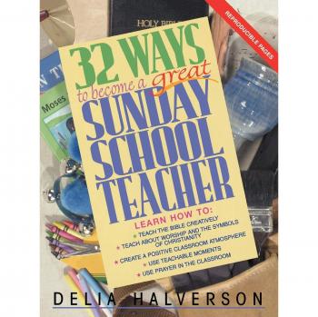 32 Ways to Become a Great Sunday School Teacher: Self-Directed Studies for Church Teachers