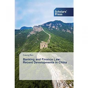 Banking and Finance Law: Recent Developments in China