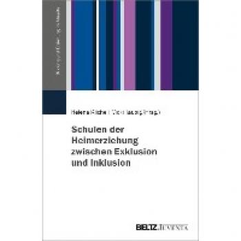 Schulen der Heimerziehung zwischen Exklusion und Inklusion