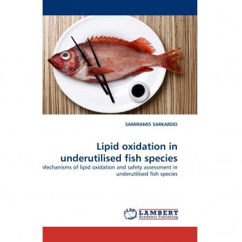 Lipid oxidation in underutilised fish species: Mechanisms of lipid oxidation and safety assessment in underutilised fish species