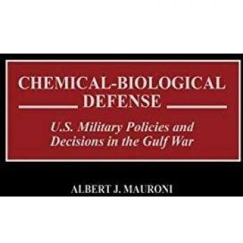 Chemical-Biological Defense: U.S. Military Policies and Decisions in the Gulf War