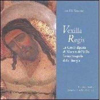 Vexilla Regis. La croce dipinta di Mazara del Vallo. Icona pasquale della liturgia. Ediz. illustrata