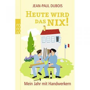 Jean-Paul Dubois: Heute wird das nix!