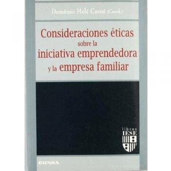 Consideraciones éticas sobre la iniciativa emprendedora y la empresa familiar
