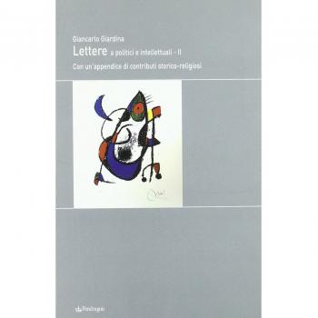 Lettere a politici e intellettuali. Con un'appendice di contributi storico-religiosi