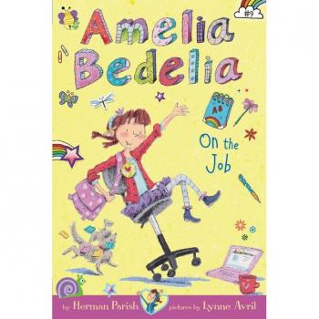 Amelia Bedelia Chapter Book #9: Amelia Bedelia On The Job (Paperback)