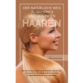 Gerlach, Lisa: Der natürliche Weg zu schönen und gesunden Haaren