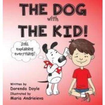The Kid & the Dog: Explaining Everything