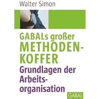 GABALS großer Methodenkoffer. Grundlagen der Arbeitsorganisation