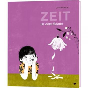 Julie Morstad Zeit Ist Eine Blume