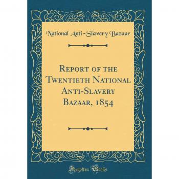 Report of the Twentieth National Anti-Slavery Bazaar, 1854