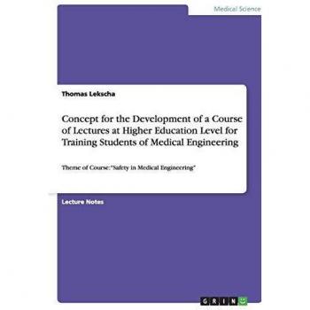 Concept for the Development of a Course of Lectures at Higher Education Level for Training Students of Medical Engineering: Theme of Course: Safety in Medical Engineering