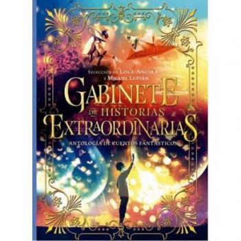 GABINETE DE HISTORIAS EXTRAORDINARIAS. ANTOLOGIA DE CUENTOS FANTASTICOS