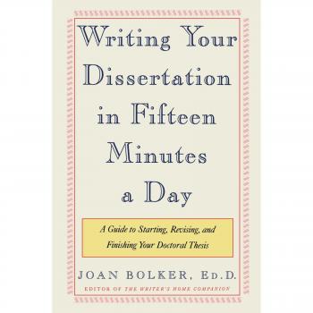 Writing Your Dissertation in Fifteen Minutes a Day