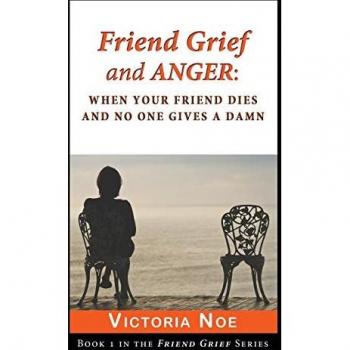 Friend grief and anger