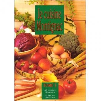 Je cuisine Montignac, tome1 (Sante Textes)