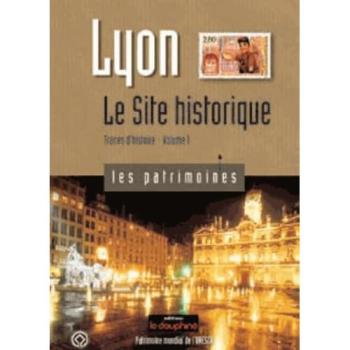 Régis Neyret Lyon, Traces D'Histoire : Tome 1, Le Site Historique