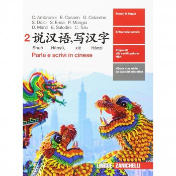 Shuo Hànyu, xie Hànzì. Parla e scrivi in cinese. Per le Scuole superiori. Con e-book. Con espansione online