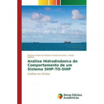 Fortes de Oliveira Ferreira de Lima, Mariana: Análise Hidrodinâmica do Comportamento de um Sistema SHIP-TO-SHIP