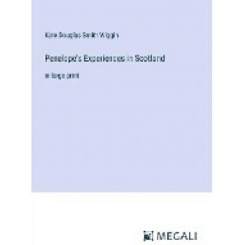 Penelope's Experiences in Scotland: in large print