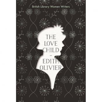 The Love Child: 12 (British Library Women Writers)
