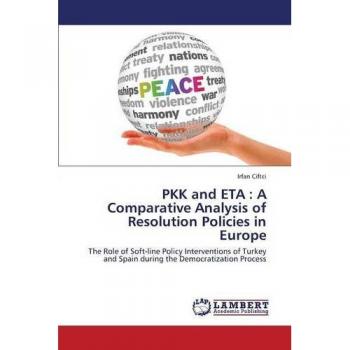 PKK and ETA : A Comparative Analysis of Resolution Policies in Europe