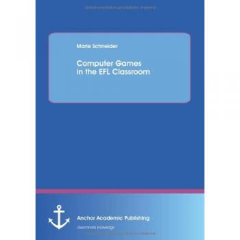 Computer Games in the Efl Classroom
