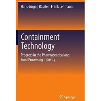 Containment Technology: Progress in the Pharmaceutical and Food Processing Industry