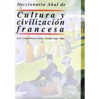 Diccionario Akal de cultura y civilizacion Francesa/ Akal Dictionary of French Culture and Civilization, Diccionarios