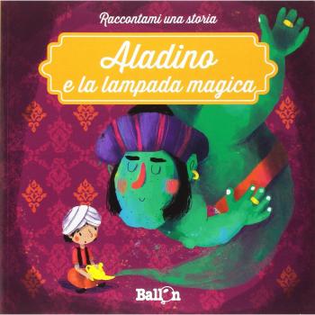Aladino e la lampada magica. Ediz. a colori