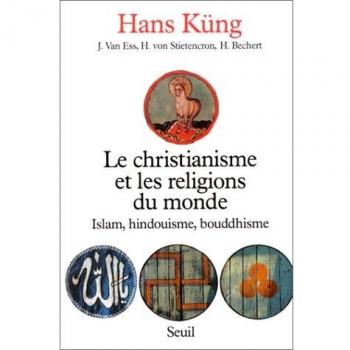 Le Christianisme et les Religions du monde. Islam, hindouisme, bouddhisme