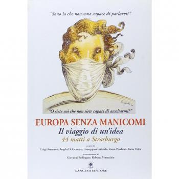 Europa senza manicomi. Il viaggio di un'idea. 44 matti a Strasburgo