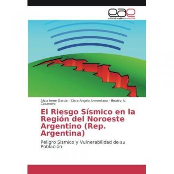 El Riesgo Sísmico en la Región del Noroeste Argentino