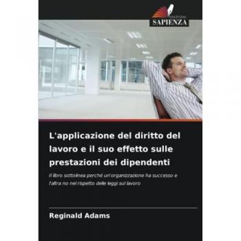 Adams, Reginald: L'applicazione del diritto del lavoro e il suo effetto sulle prestazioni dei dipendenti