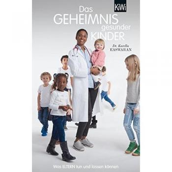 Easwaran, Karella: Das Geheimnis gesunder Kinder