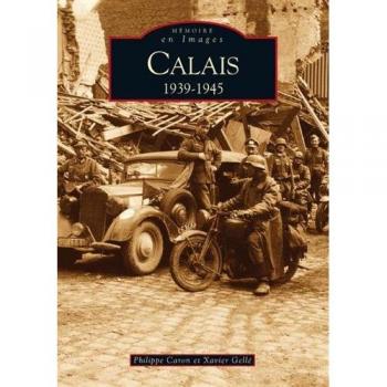 Calais 1939-1945 (Mémoire en Images)