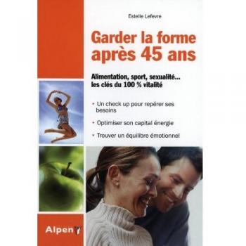 Estelle Lefèvre Garder La Forme Après 40 Ans : Bien-Être De 40 À 60 Ans