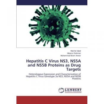 Hepatitis C Virus NS3, NS5A and NS5B Proteins as Drug Targets: Heterologous Expression and Characterization of Hepatitis C Virus Genotype 3a NS3, NS5A and NS5B Proteins