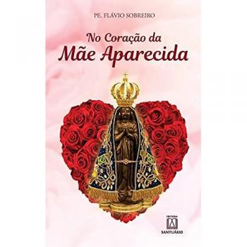No Coração Da Mãe Aparecida