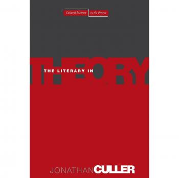 The Literary in Theory by Jonathan Culler