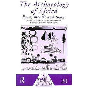 The Archaeology of Africa: Food, Metals and Towns (One World Archaeology, Band 20)