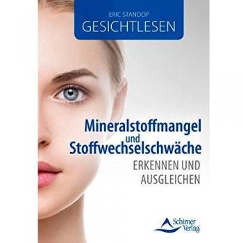 Gesichtlesen – Mineralstoffmangel und Stoffwechselschwäche erkennen und ausgleichen
