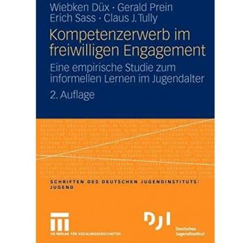 Wiebken DXfcx Kompetenzerwerb Im Freiwilligen Engagement: Eine Empirische Studie Zum Informellen Lernen Im Jugendalter (German Edition)