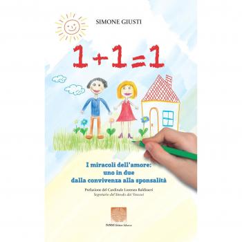 1+1=1 i miracoli dell'amore: uno in due dalla convivenza alla sponsalità