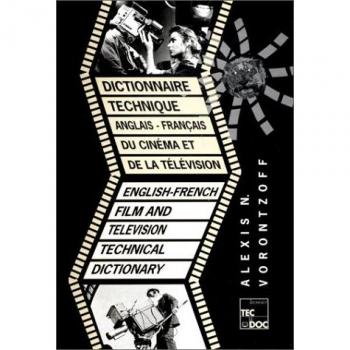 Dictionnaire technique anglais-français du cinéma et de la télévision